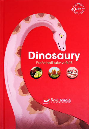 DINOSAURY. PREČO BOLI TAKÉ VEĽKÉ? 4R